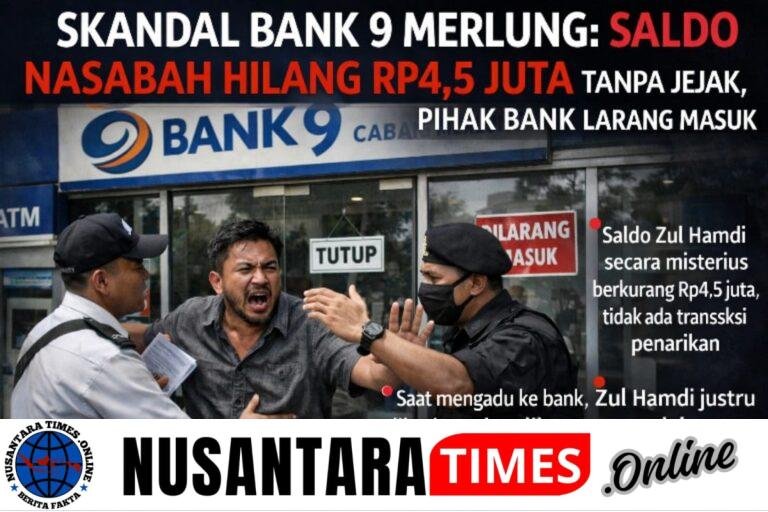 SKANDAL BANK 9 MERLUNG: SALDO NASABAH RAIB RP4,5 JUTA, MENGADU MALAH DIHALANGI MASUK KANTOR